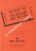 Book cover of Wooler to Hexham and Return - Recollections of a Retired Signalman at Wooler, Hexham and Corbridge by VEITCH, Ken